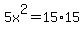5x%5E2=15%2A15