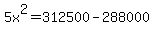 5x%5E2=312500-288000