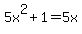 5x%5E2+%2B+1=+5x