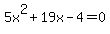 5x%5E2+%2B+19x+-4+=+0