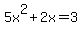 5x%5E2+%2B+2x+=+3