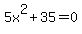 5x%5E2+%2B+35+=0