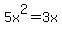 5x%5E2+=+3x