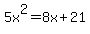 5x%5E2+=+8x%2B21