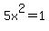 5x%5E2+=1