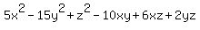 5x%5E2+-+15y%5E2+%2B+z%5E2+-+10xy+%2B+6xz+%2B+2yz