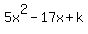 5x%5E2+-+17x+%2B+k