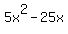 5x%5E2+-+25x