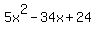 5x%5E2+-+34x+%2B+24