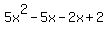 5x%5E2+-+5x+-+2x+%2B+2