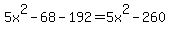 5x%5E2+-+68+-+192+=+5x%5E2+-+260