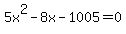 5x%5E2+-+8x+-+1005+=+0