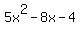 5x%5E2+-+8x-4