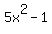 5x%5E2-1
