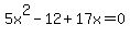 5x%5E2-12%2B17x=0