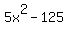5x%5E2-125