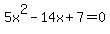 \"5x%5E2-14x%2B7=0\"