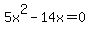 5x%5E2-14x=0