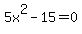 5x%5E2-15=0