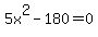 5x%5E2-180=0