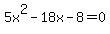 5x%5E2-18x-8=0