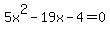 5x%5E2-19x-4=0