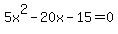 5x%5E2-20x-15=0