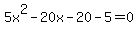 5x%5E2-20x-20-5=0