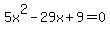 5x%5E2-29x%2B9=0