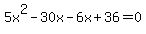 5x%5E2-30x-6x%2B36=0