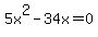 5x%5E2-34x=0
