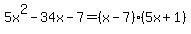 5x%5E2-34x-7=%28x-7%29%285x%2B1%29