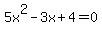 5x%5E2-3x%2B4=0