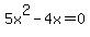 5x%5E2-4x=0
