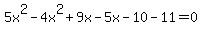 5x%5E2-4x%5E2%2B9x-5x-10-11=0