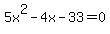 5x%5E2-4x-33=0