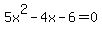 5x%5E2-4x-6=0