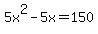 5x%5E2-5x=150