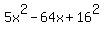 5x%5E2-64x%2B16%5E2