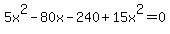 5x%5E2-80x-240%2B15x%5E2=0