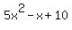 5x%5E2-x%2B10