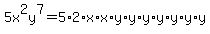5x%5E2y%5E7++=+5%2A2++%2Ax%2Ax++%2Ay%2Ay%2Ay%2Ay%2Ay%2Ay%2Ay