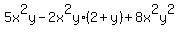 5x%5E2y-2x%5E2y%2A%282%2By%29%2B8x%5E2y%5E2