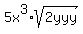 5x%5E3%2Asqrt%282yyy%29