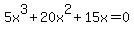 5x%5E3%2B20x%5E2%2B15x=0