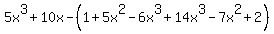 5x%5E3+%2B+10x+-+%281+%2B+5x%5E2+-+6x%5E3+%2B+14x%5E3+-+7x%5E2+%2B+2%29