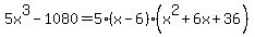 5x%5E3-1080=5%28x-6%29%28x%5E2%2B6x%2B36%29