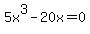 5x%5E3-20x=0
