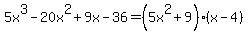 5x%5E3-20x%5E2%2B9x-36=%285x%5E2%2B9%29%28x-4%29