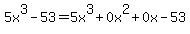 5x%5E3-53=5x%5E3%2B0x%5E2%2B0x-53